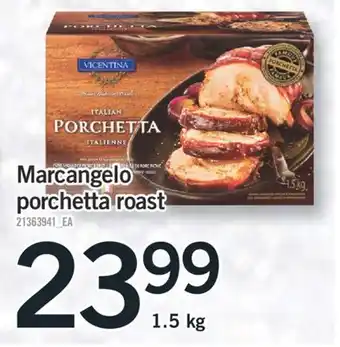 Fortinos Marcangelo porchetta roast offer