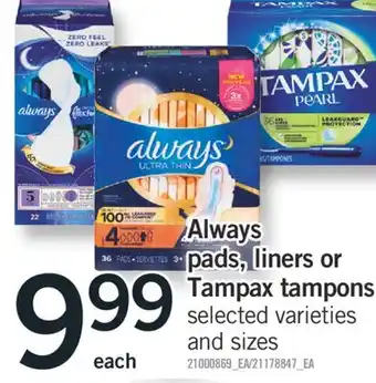 Fortinos Always pads, liners or tampax tampons offer