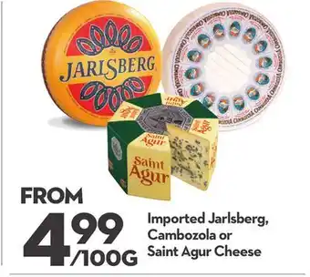 Longo's Jarlsberg, cambozola or saint agur cheese offer