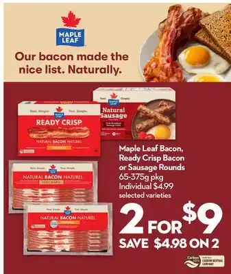 Longo's Maple leaf bacon, ready crisp bacon or sausage rounds offer