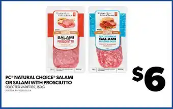 Real Canadian Superstore Pc natural choice salami or salami with prosciutto, 150 g offer