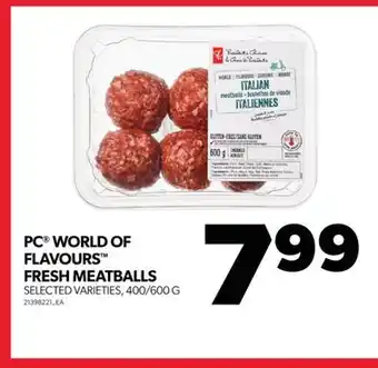 Real Canadian Superstore Pc world of flavours fresh meatballs, 400/600 g offer