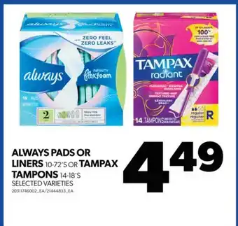 Real Canadian Superstore Always pads or liners, 10-72's or tampax tampons, 14-18's offer
