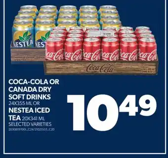 Real Canadian Superstore Coca-cola or canada dry soft drinks, 24x355 ml or nestea iced tea, 20x341 ml offer