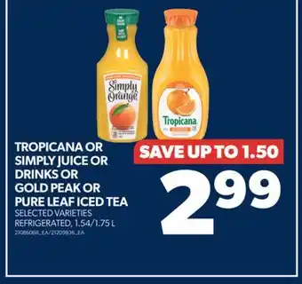Real Canadian Superstore Tropicana or simply juice or drinks or gold peak or pure leaf iced tea, 1.54/1.75 l offer