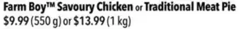 Farm Boy Farm boy savoury chicken or traditional meat pie offer