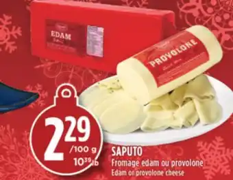Marché Adonis Saputo fromage edam ou provolone offer