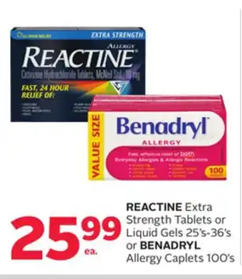 Rexall Reactine extra strength tablets or liquid gels 25' s-36' s or benadryl allergy caplets 100' s offer