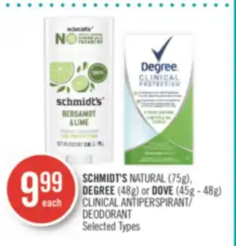 Shoppers Drug Mart Schmidt's natural (75g), degree (48g) or dove (45g - 48g) clinical antiperspirant/ deodorant offer