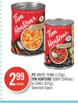 Shoppers Drug Mart Pc white tuna (170g), tim hortons soup (540ml) or chili (425g) offer