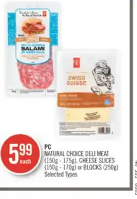 Shoppers Drug Mart Pc natural choice deli meat (150g - 175g), cheese slices (150g - 170g) or blocks (250g) offer