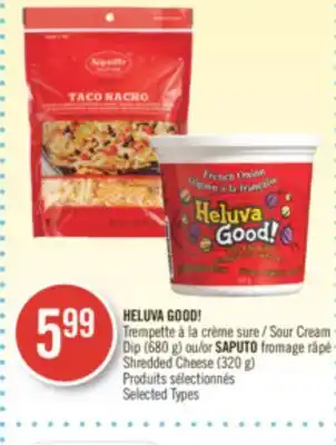 Pharmaprix Heluva good! sour cream dip (680 g) or saputo shredded cheese (320 g) offer
