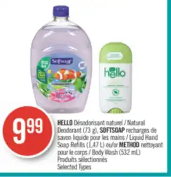 Pharmaprix Hello natural deodorant (73 g), softsoap liquid hand soap refills (1,47 l) or method body wash (532 ml) offer