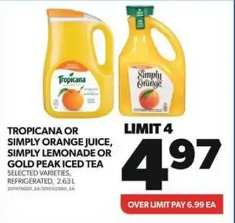 TROPICANA OR SIMPLY ORANGE JUICE, SIMPLY LEMONADE OR GOLD PEAK ICED TEA SELECTED VARIETIES, REFRIGERATED, 2.63L