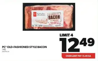 Real Canadian Superstore PC OLD-FASHIONED STYLE BACON 1KG offer