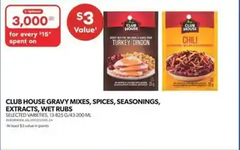 Real Canadian Superstore CLUB HOUSE GRAVY MIXES, SPICES, SEASONINGS, EXTRACTS, WET RUBS SELECTED VARIETIES, 13-825G/43-200 ML offer