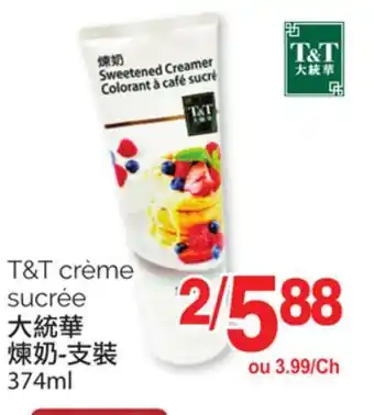 T&T Supermarket T&t crème sucrée offer