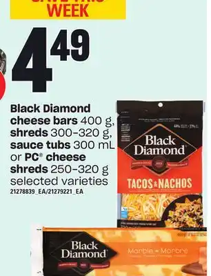Independent Grocer Black diamond cheese bars, 400 g, shreds, 300-320 g, sauce tubs, 300 ml or pc cheese shreds, 250-320 g offer