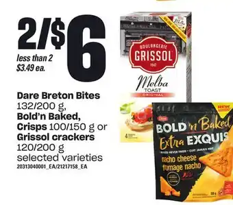 Loblaws Dare breton bites, 132/200 g, bold'n baked, crisps, 100/150 g or grissol crackers, 120/200 g offer