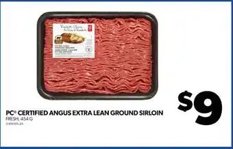 Real Canadian Superstore Pc certified angus extra lean ground sirloin, 454 g offer