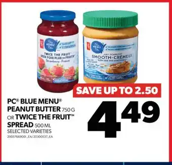 Real Canadian Superstore Pc blue menu peanut butter 750 g or twice the fruit spread 500 ml offer