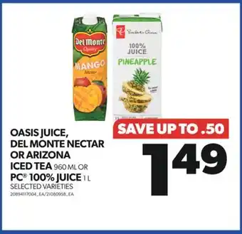 Real Canadian Superstore Oasis juice, del monte nectar or arizona iced tea 960 ml or pc 100% juice 1 l offer