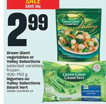 Valu-mart Green giant vegetables or valley selections, 400-750 g offer