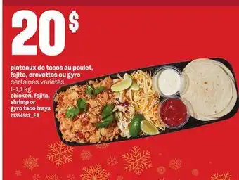 Provigo Plateaux de tacos au poulet, fajita, crevettes ou gyro, 1-1,1 kg offer