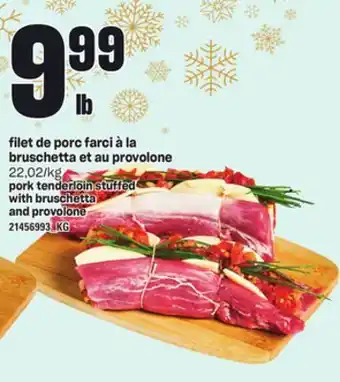 Provigo Filet de porc farci à la bruschetta et au provolone offer