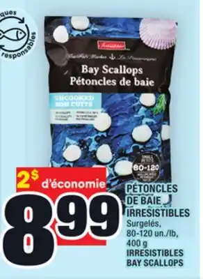 Super C Pétoncles de baie irresistibles | irresistibles bay scallops offer