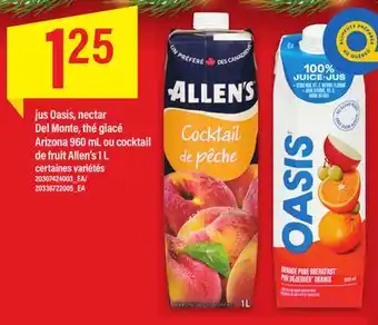 Maxi Jus oasis, nectar del monte, thé glacé arizona 960 ml ou cocktail de fruit allen's 1 l offer