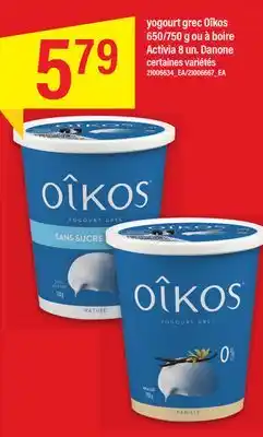 Maxi Yogourt grec oîkos 650/750 g ou à boire activia 8 un. danone offer