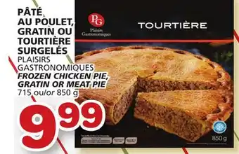 Marches Tradition Plaisirs gastronomiques frozen chicken pie, gratin or meat pie offer