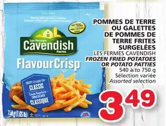 Marches Tradition Les fermes cavendish frozen fried potatoes or potato patties offer