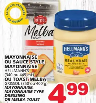 Marches Tradition Hellmann's (340 or 445 ml) or toast melba grissol (350 or 400 g) mayonnaise, type dressing or melba toast offer