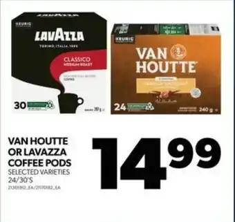 Real Canadian Superstore VAN HOUTTE OR LAVAZZA COFFEE PODS SELECTED VARIETIES 24/30'S offer