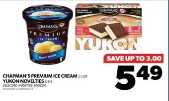 Real Canadian Superstore CHAPMAN'S PREMIUM ICE CREAM 2L OR YUKON NOVELTIES 5-8'S SELECTED VARIETIES, FROZEN offer