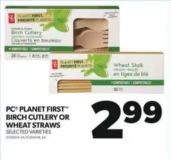 Real Canadian Superstore PC PLANET FIRST BIRCH CUTLERY OR WHEAT STRAWS offer