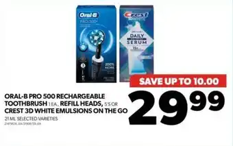 Real Canadian Superstore ORAL-B PRO 500 RECHARGEABLE TOOTHBRUSH 1 EA, REFILL HEADS, 5'S OR CREST 3D WHITE EMULSIONS ON THE GO 21 ML offer
