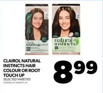 Real Canadian Superstore CLAIROL NATURAL INSTINCTS HAIR COLOUR OR ROOT TOUCH UP offer