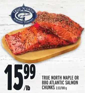 Metro True north maple or bbq atlantic salmon chunks offer