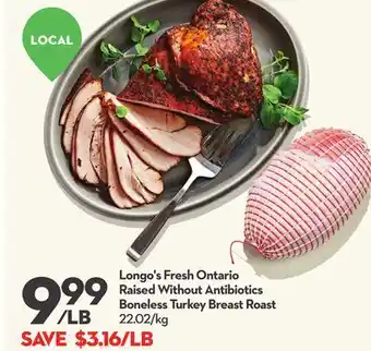 Longo's Longo's fresh ontario raised without antibiotics boneless turkey breast roast offer