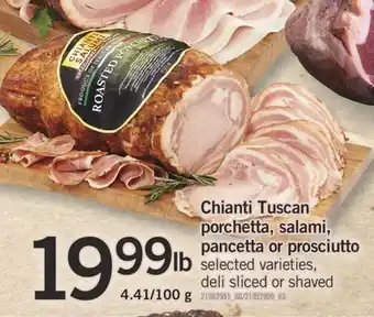 Fortinos Chianti tuscan porchetta, salami, pancetta or prosciutto 4.41/100 g offer