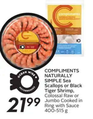 Sobeys Compliments naturally simple sea scallops or black tiger shrimp offer