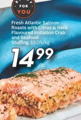 Sobeys Fresh atlantic salmon roasts with citrus & herb flavoured imitation crab and seafood stuffing offer