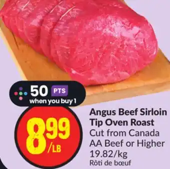 FreshCo Angus beef sirloin tip oven roast cut from canada aa beef or higher 19.82/kg offer