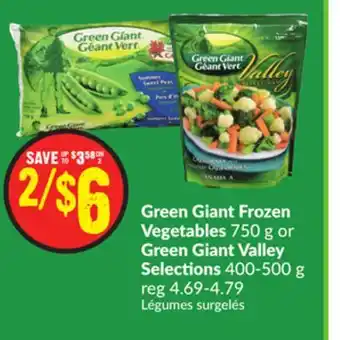 FreshCo Green giant frozen vegetables 750 g or green giant valley selections 400-500 g offer