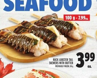 Metro Rock Lobster Tail Skewers With Butter offer