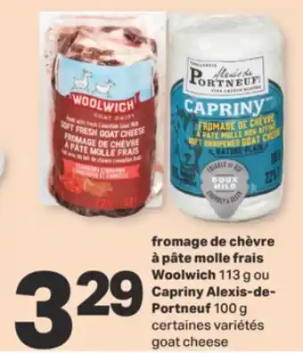 L'Intermarché Fromage de chèvre à pâte molle frais woolwich 113 g ou capriny alexis-de- portneuf 100 g offer