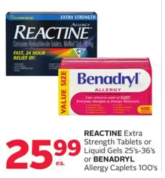 Rexall Reactine extra strength tablets or liquid gels 25' s-36's or benadryl allergy caplets 100's offer